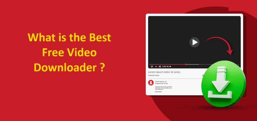 What is the Best Free Video Downloader ?